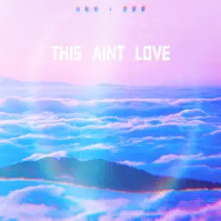 This ain't love (feat. 普映蒙) [VIP MIX] Song Lyrics