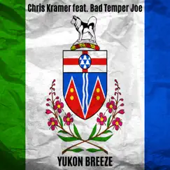 Yukon Breeze (feat. Bad Temper Joe) - Single by Chris Kramer album reviews, ratings, credits