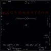 R E G E N E R a T I O N (feat. Killed.by.Aros, ivv1z & DISPORT) album lyrics, reviews, download