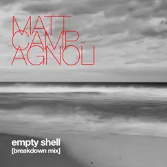 Empty Shell (Breakdown Mix) - Single by Matt Campagnoli album reviews, ratings, credits