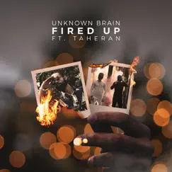 Fired Up (feat. Taheran) Song Lyrics