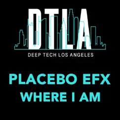 Where I Am - Single by Placebo eFx album reviews, ratings, credits