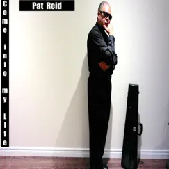 Come Into My Life by Pat Reid album reviews, ratings, credits