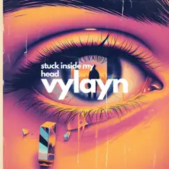 Stuck Inside My Head - Single by Vylayn album reviews, ratings, credits