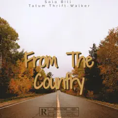 From the Country (feat. Tatum Thrift-Walker) - Single by Solo Bill album reviews, ratings, credits