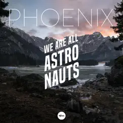 Phoenix - Single by We Are All Astronauts album reviews, ratings, credits