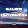Immer Unterwegs - Single album lyrics, reviews, download