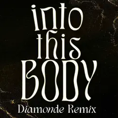 Into This Body (Diamonde Remix) Song Lyrics