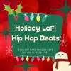 Holiday LoFi Hip Hop Beats - Chillhop Christmas Holiday Mix for Blessed Vibes album lyrics, reviews, download