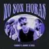 No Son Horas - Single album lyrics, reviews, download