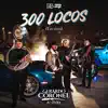 300 Locos (En Vivo) - Single album lyrics, reviews, download