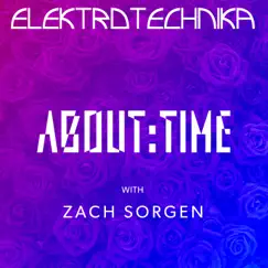 About Time - Single by Elektrotechnika & Zach Sorgen album reviews, ratings, credits