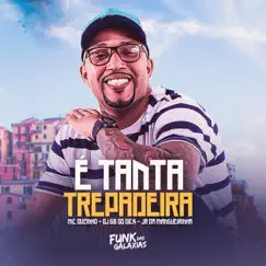 É Tanta Trepadeira - Single by Mc Duzinho, DJ GB do Dick & DJ JR DA MANGUEIRINHA album reviews, ratings, credits