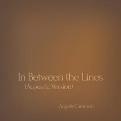 In Between the Lines (Acoustic Version) - Single by Angela Cameron album reviews, ratings, credits