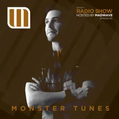 Monster Tunes Radio Show - Episode 015 (DJ MIX) by Madwave album reviews, ratings, credits