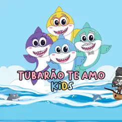 Tubarão Te Amo Kids Song Lyrics