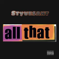 All That - Single by Styvesant album reviews, ratings, credits