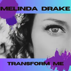 Transform Me - Single by Melinda Drake album reviews, ratings, credits