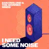 I Need Some Noise - Single album lyrics, reviews, download