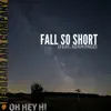 Fall So Short (feat. Adam Page) - Single album lyrics, reviews, download