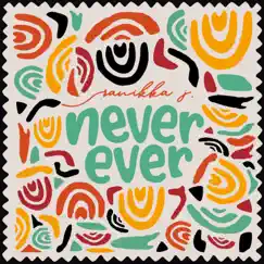 NEVER EVER (Radio Edit) - Single by Ranikka J. album reviews, ratings, credits