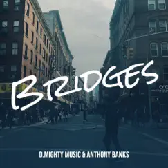 Bridges - Single by D.Mighty Music & Ant Banks album reviews, ratings, credits