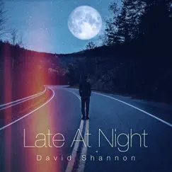 Late At Night - Single by David Shannon album reviews, ratings, credits
