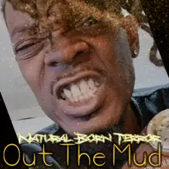 Out the Mud - Single by Natural Born Terror album reviews, ratings, credits