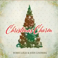 Christmas Charm by Robin Lukas & John Lindberg album reviews, ratings, credits