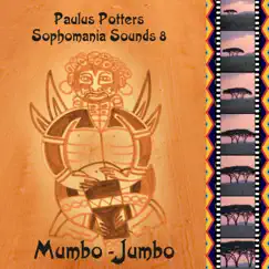 Sophomania Sounds 8 (Mumbo - Jumbo) by Paulus Potters album reviews, ratings, credits
