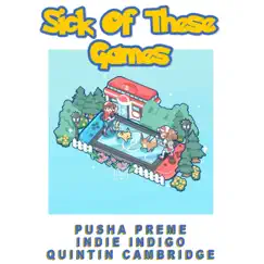 Sick of These Games (feat. Quintin Cambridge & _Indie.Indigo) Song Lyrics