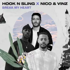 Break My Heart - Single by Hook N Sling & Nico & Vinz album reviews, ratings, credits