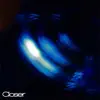 Closer - Single album lyrics, reviews, download