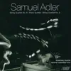 Samuel Adler: Quartets and Piano Quintet album lyrics, reviews, download