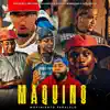 Maquino (feat. El Fother & Tivi Gunz & Beyako Rap & Gatillero 23) - Single album lyrics, reviews, download