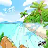 Island Life - Single album lyrics, reviews, download