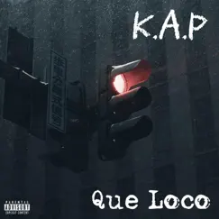 Que Loco - Single by Kap album reviews, ratings, credits