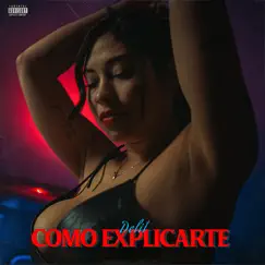 Como Explicarte - Single by Delit album reviews, ratings, credits