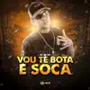 Vou Te Botar E Socar (feat. DJ Thiaguinho) - Single album lyrics, reviews, download