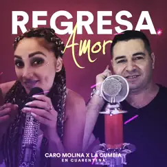 Regresa Amor (En Cuarentena) - Single by Caro Molina & La Cumbia album reviews, ratings, credits