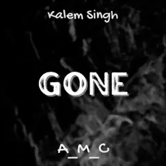 Gone - Single by Kalem Singh & A.M.C album reviews, ratings, credits