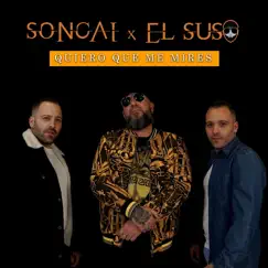 Quiero Que Me Mires - Single by Soncai, Son Del Barrio & El Suso album reviews, ratings, credits
