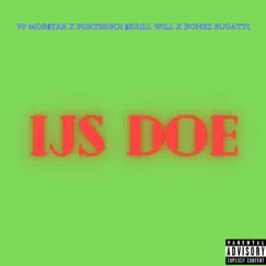 IJS Doe (feat. Bugatti Bone, Porterboi $krill Will & Antbeatz) Song Lyrics