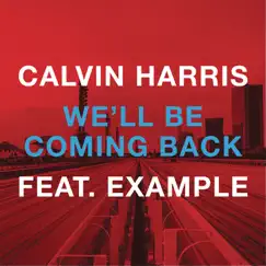 We'll Be Coming Back (feat. Example) [Original Extended Mix] Song Lyrics