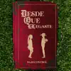 Desde Que Llegaste - Single album lyrics, reviews, download