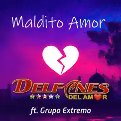 Maldito Amor (feat. Grupo Extremo) Song Lyrics