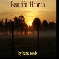 Beautiful Hannah - Single by Beme Roads album reviews, ratings, credits