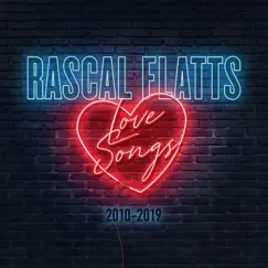 Love Songs 2010-2019 - EP by Rascal Flatts album reviews, ratings, credits