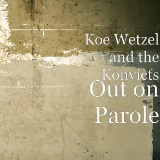 Out on Parole by Koe Wetzel album download