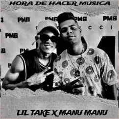 Hora De Hacer Música by Lil Take & Manu Manu album reviews, ratings, credits
